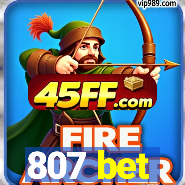807 bet